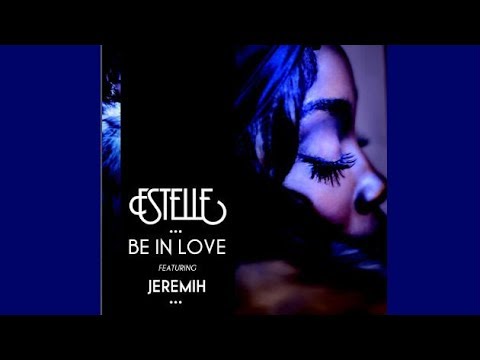 Estelle - Be In Love (feat. Jeremih)