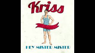 Kriss - Hey Mister Mister