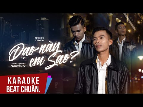 Karaoke | Dạo Này Em Sao - Nguyễn Vĩ | Beat Chuẩn
