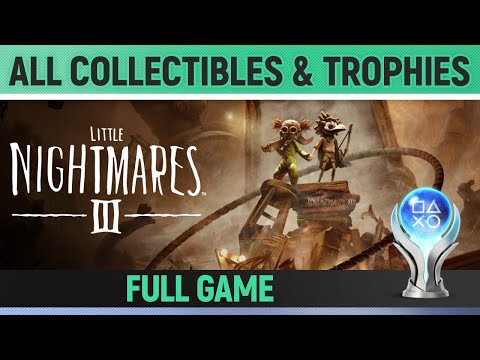 Little Nightmares 3 - All Collectibles & Trophies 🏆 Full Game [REUPLOAD]