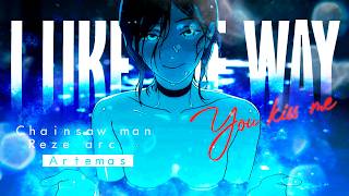 Chainsaw Man [AMV] I like the way you kiss me - Artemas