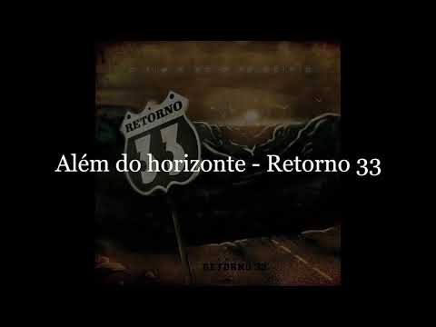 Retorno 33 - Além do Horizonte