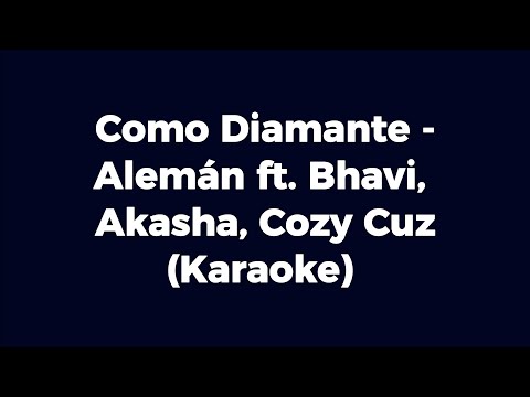 Como Diamante - Alemán ft. Bhavi, Akasha, Cozy Cuz Karaoke/Instrumental