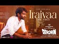 Iraivaa Lyric Video Dragon Pradeep Ranganathan Ashwath Marimuthu Yuvan Leon James AGS