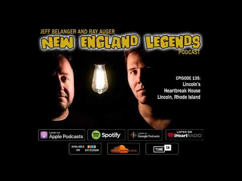 New England Legends Podcast 135 - Lincoln’s Heartbreak House