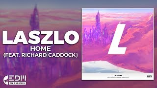 [Lyrics] Laszlo - Home (feat. Richard Caddock) [Letra en español]
