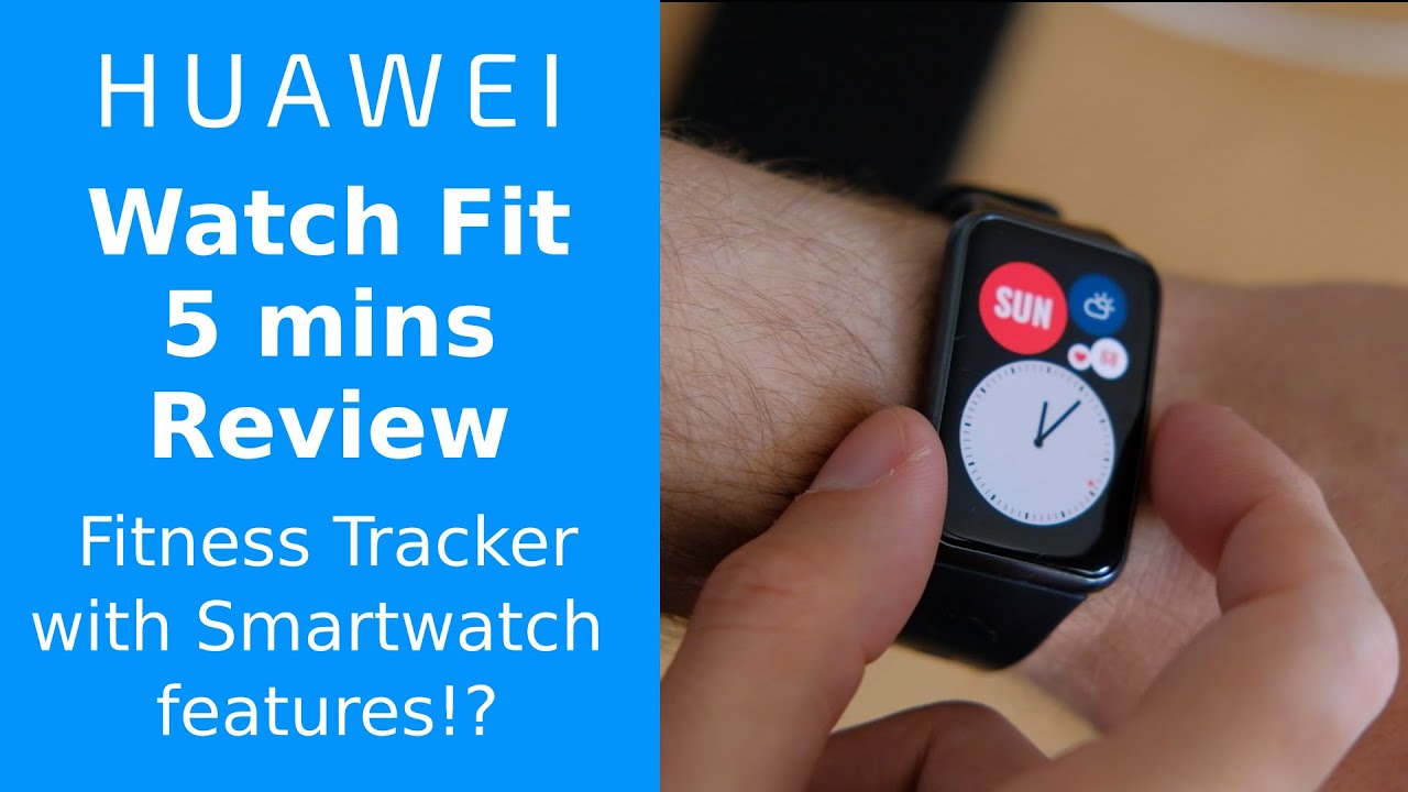 Huawei Watch Fit - 5 mins Review