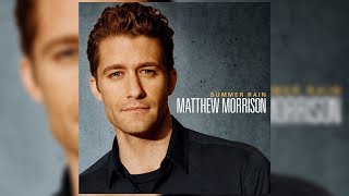 Matthew Morrison - Summer Rain (Letra/Lyrics)