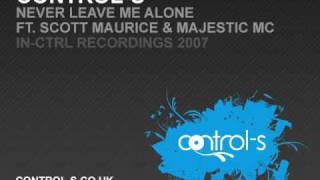 Control-S - Never Leave Me Alone