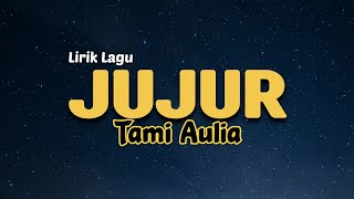 Download lagu JUJUR - RADJA COVER TAMI AULIA  [  LIRIK ] mp3