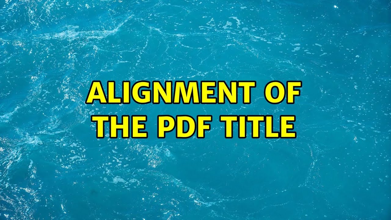 Alignment of the PDF title