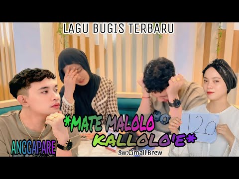 LAGU BUGIS TERBARU " MATE MALOLO KALLOLO'E ( Mette Tante Aji'na ) - ANGGA PARE - Karya Cimall Brew