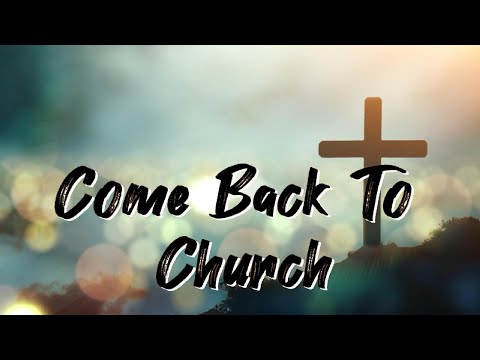 Come Back To Church (Christian Lyric Video)