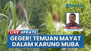 Berawal dari Bau Busuk, Warga Muba Geger Temukan Mayat dalam Karung: Diduga Korban Pembunuhan