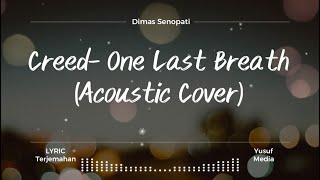 Download lagu Creed - One Last Breath I Dimas Senopati (Acoustic Cover) (Lirik   Terjemahan Indonesia) mp3