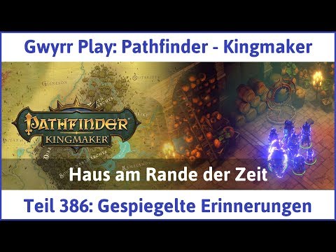 Pathfinder - Kingmaker Teil 386: Gespiegelte Erinnerungen - Let's Play|Deutsch
