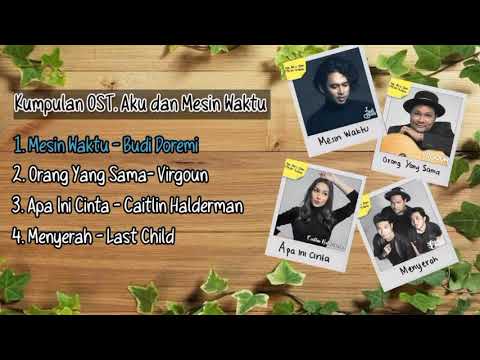 Kumpulan OST. Aku dan Mesin Waktu (Tanpa Iklan)