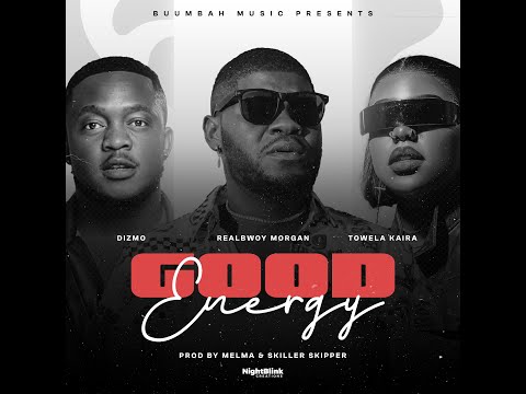 Good Energy – RealBwoy Morgan ft. Towela Kaira & Dizmo | (Official Audio)