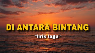 Download lagu lirik lagu DI ANTARA BINTANG - HELLO (diantara beribu bintang hanya kaulah yang paling terang) cover mp3