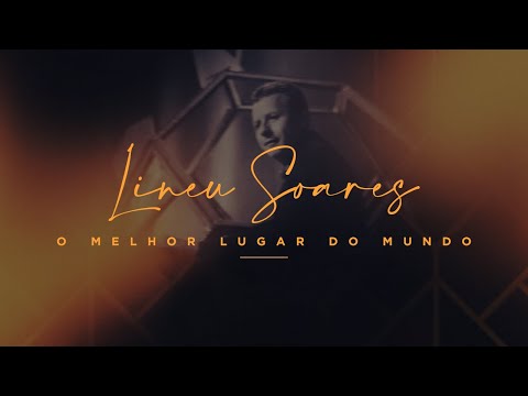 Lineu Soares - O Melhor Lugar do Mundo | Bastidores Novo Hinário