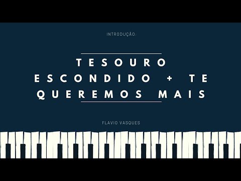 Tutorial: Tesouro Escondido + Te Queremos Mais - Flavio Vasques - Introdução no teclado/piano
