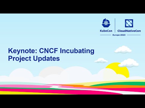 Keynote: CNCF Incubating Project Updates
