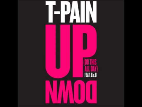 T-pain feat. B.o.B - Up Down (Do This All Day)[E-Fields Remix]