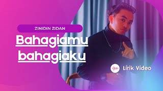 Download lagu BAHAGIAMU BAHAGIAKU (Lirik video) - Zinidin Zidan mp3 Download lagu BAHAGIAMU BAHAGIAKU (Lirik video) - Zinidin Zidan mp3