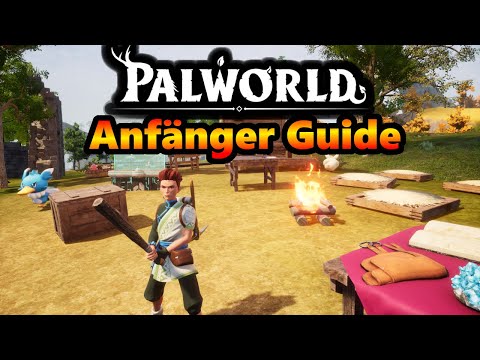 Der perfekte Anfänger Guide für Palworld | Erste Base, Pals, Waffen etc.