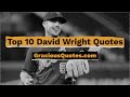 Top 10 David Wright Quotes - Gracious Quotes