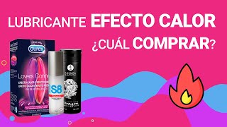 Lubricante efecto calor  🔥 | ¿Cuál comprar