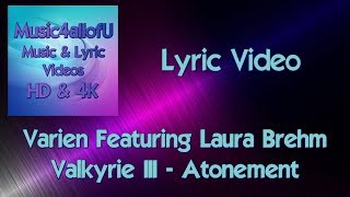 Varien Featuring Laura Brehm - Valkyrie III  Atonement (HD Lyric Music Video) Monstercat