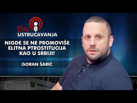 Goran Šarić - Nigde se ne promoviše elitna prostitucija kao u Srbiji!