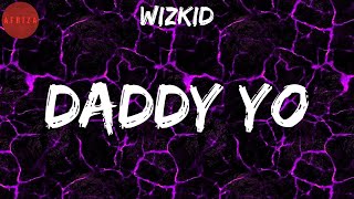 Wizkid, "Daddy Yo" (Lyrics)