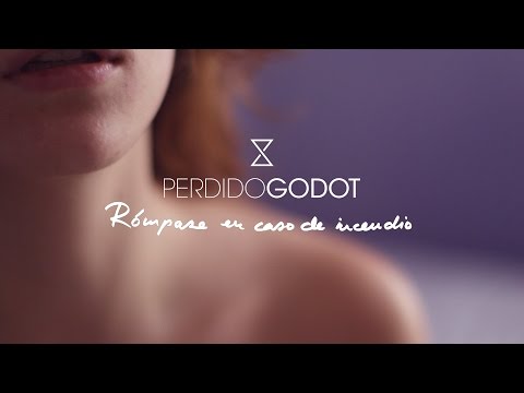 Perdido Godot - Rómpase en caso de incendio (videoclip)