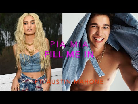 Pia Mia - Fill Me In ft.  Austin Mahone Lyrics