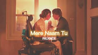 Download lagu Mere Naam Tu [slowed reverbed] || REJOICE mp3