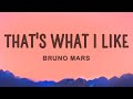 Bruno Mars - That's What I Like (Lyrics)