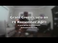 Grant Green's solo on I'll Remember April