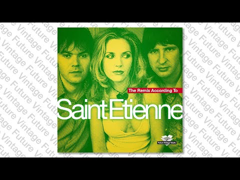 Saint Etienne - Hug My Soul (Alternate Album Version)