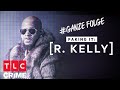 R Kelly A Faking It Special Faking It GANZE FOLGE TLC Crime