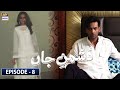 Dushman-e-Jaan Episode 8 [Subtitle Eng] | 11th June 2020 | ARY Digital Drama