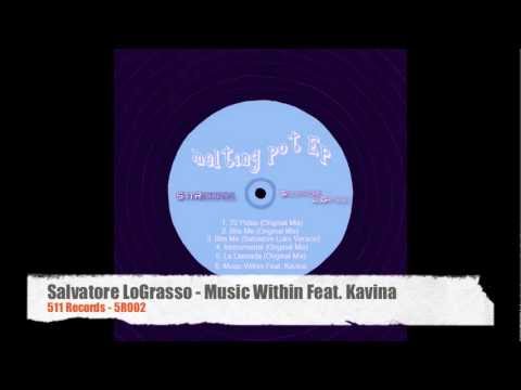 511 Records - Salvatore Lograsso Music Within Feat. Kavina (Original Mix)