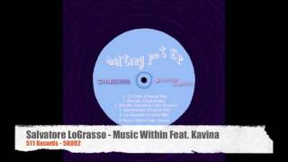 511 Records - Salvatore Lograsso Music Within Feat. Kavina (Original Mix)