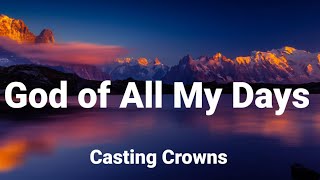 God of All My Days lyrics video by Casting Crowns