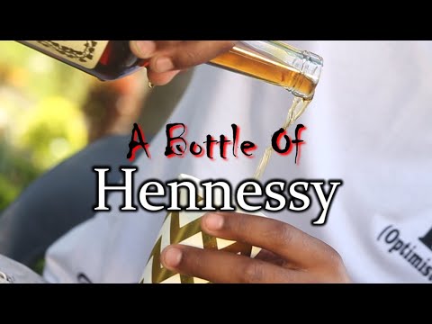 De Optimistic SA _A bottle of Hennessy (Official Music Video)