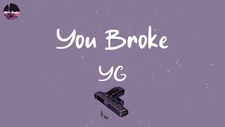 YG - You Broke (Lyric Video)