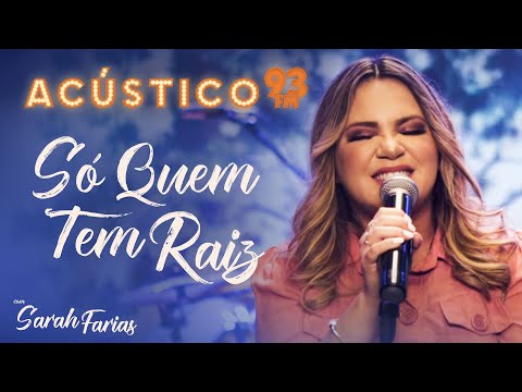 Sarah Farias - Só Quem Tem Raiz - Acústico 93 - AO VIVO - 2020