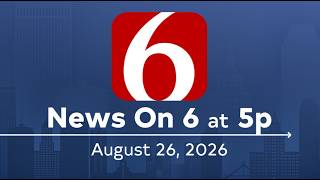 News On 6 at 5p (Full Newscast) | August 26, 2026