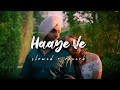 Haaye Ve Slowed Reverb Ammy Virk SLOWEDAudio